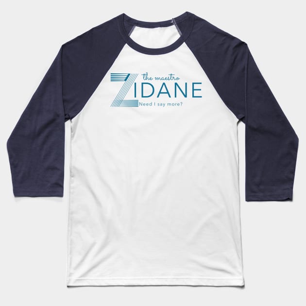 The maestro Zidane need I say More Baseball T-Shirt by MythicArtology
